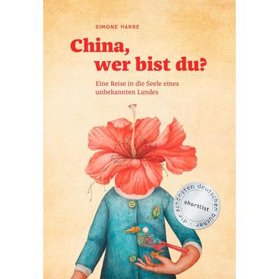 China, wer bist du?, Gebundene Ausgabe von Simone Harre,Reisedepeschen, Reisedepeschen Verlag, 978-3-96348-009-6
