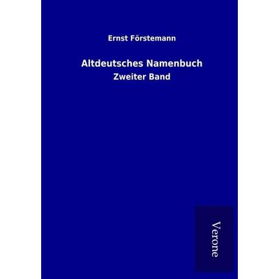 Altdeutsches Namenbuch, Taschenbuch von Ernst Förstemann, BoD - Books on Demand