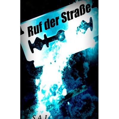 Ruf der Straße, Taschenbuch von S. A.J., Epubli, 978-3-7375-6013-9