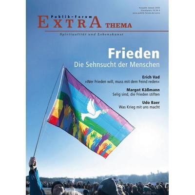 Frieden. Die Sehnsucht der Menschen, Geheftet von , Publik-Forum, 978-3-88095-383-3