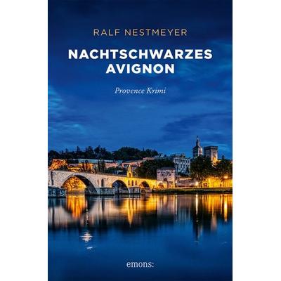 Nachtschwarzes Avignon, Taschenbuch von Ralf Nestmeyer, Emons Verlag, 978-3-7408-2383-2
