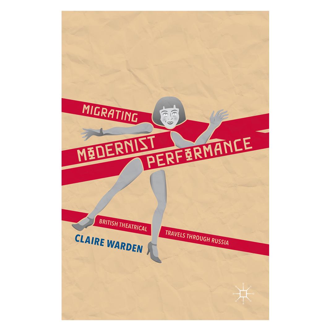 Springer Migrating Modernist Performance (Englisch, Softcover, Claire Warden) (56042862)