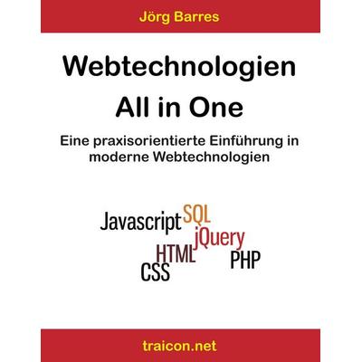 Webtechnologien - All in One, Taschenbuch von Jörg Barres, BoD – Books on Demand, 978-3-7357-5675-6
