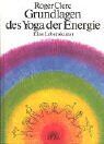 Roger Clerc - Grundlagen des Yoga der Energie. Eine Lebenskunst - Preis vom 04.10.2026 03:51:26 h