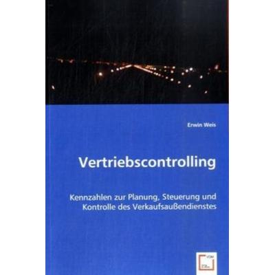 Weis, E: Vertriebscontrolling, Taschenbuch von Erwin Weis, VDM, 978-3-639-02943-7