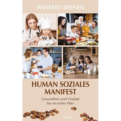 Human soziales Manifest, Gebundene Ausgabe von Winfrid Heinen, Novum Verlag, 978-3-99130-075-5