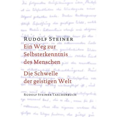 Ein Weg zur Selbsterkenntnis des Menschen / Die Schwelle der geistigen Welt, Taschenbuch von Rudolf Steiner, Rudolf Steiner, 978-3-7274-6021-0