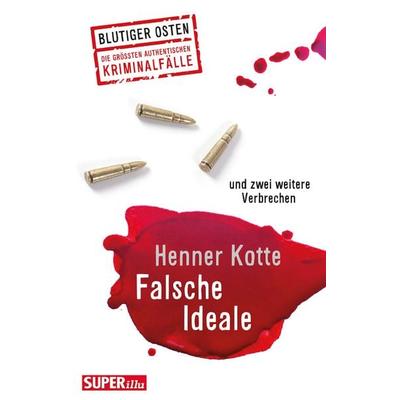Falsche Ideale, Taschenbuch von Henner Kotte, Bild und Heimat, 978-3-95958-206-3
