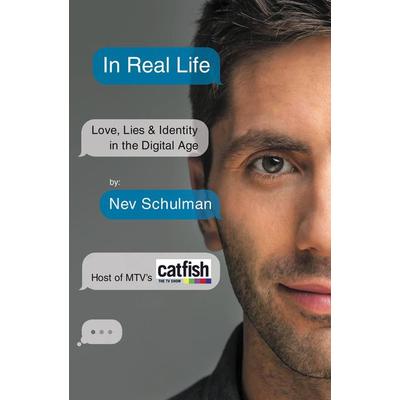 In Real Life, Taschenbuch von Nev Schulman, Grand Central Publishing
