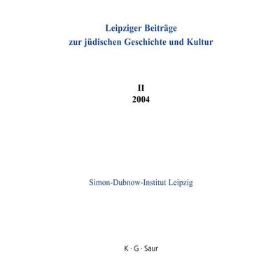 Leipziger Beiträge zur jüdischen Geschichte und Kultur / 2004, Gebundene Ausgabe von , De Gruyter, 978-3-598-24751-4