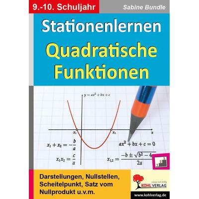 Stationenlernen Quadratische Funktionen, Taschenbuch von Sabine Bundle, KOHL VERLAG Der Verlag mit dem Baum, 978-3-9855827-8-5
