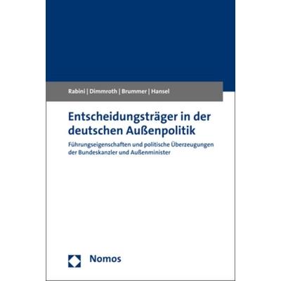 Entscheidungsträger in der deutschen Außenpolitik, Taschenbuch von Christian Rabini,Katharina Dimmroth,Klaus Brummer,Mischa Hansel, Nomos,