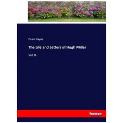 The Life and Letters of Hugh Miller, Belletristik von Peter Bayne