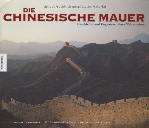 William Lindesay - Die Chinesische Mauer: Geschichte und Gegenwart eines Weltwunders - Preis vom 09.10.2026 07:28:09 h