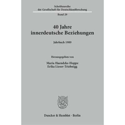 40 Jahre innerdeutsche Beziehungen., Taschenbuch von , Duncker & Humblot, 978-3-428-06952-1