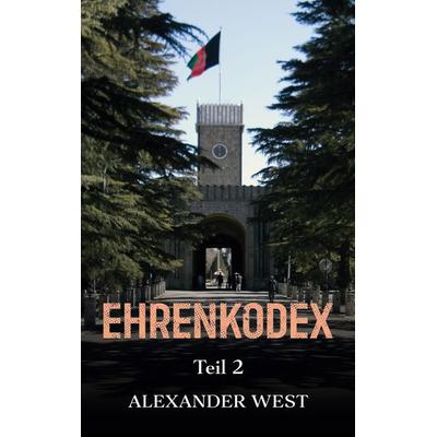 Ehrenkodex Teil II, Taschenbuch von Alexander West, BoD – Books on Demand, 978-3-7693-0757-3