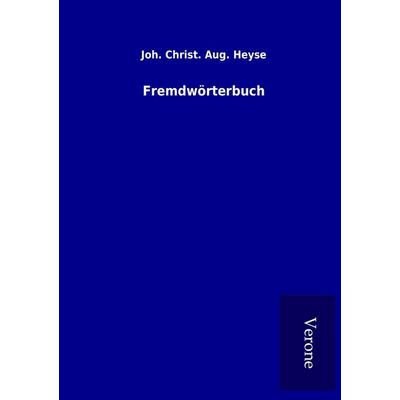 Fremdwörterbuch, Taschenbuch von Joh. Christ. Aug. Heyse, BoD - Books on Demand