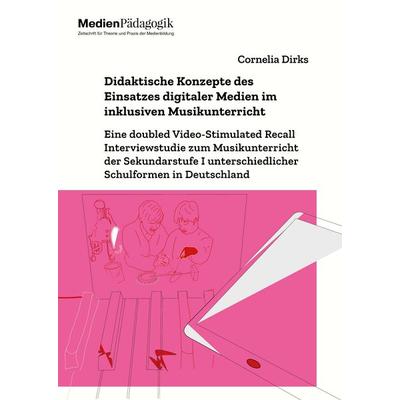 Didaktische Konzepte des Einsatzes digitaler Medien im inklusiven Musikunterricht, Gebundene Ausgabe von Cornelia Dirks, OAPublishing Collective,
