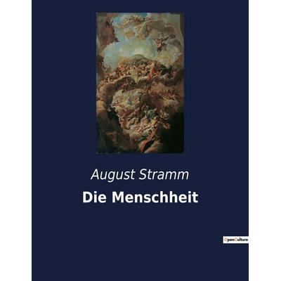 Die Menschheit, Taschenbuch von August Stramm, Culturea, 978-2-38508-442-4