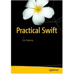Practical Swift, Fachbücher von Eric Downey