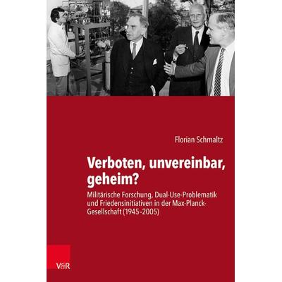 Verboten, unvereinbar, geheim?, Gebundene Ausgabe von Florian Schmaltz, Vandenhoeck + Ruprecht, 978-3-525-30342-9