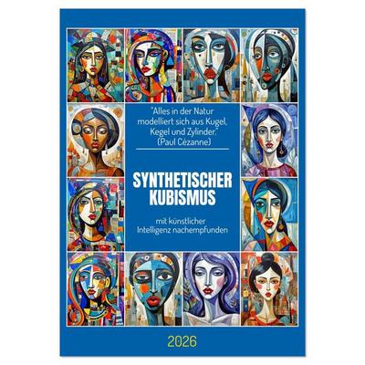 Synthetischer Kubismus mit künstlicher Intelligenz nachempfunden (Wandkalender 2026 DIN A4 hoch), CALVENDO Monatskalender