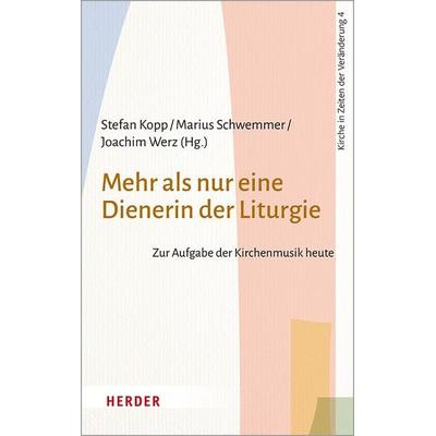 Mehr als nur eine Dienerin der Liturgie, Taschenbuch von , Herder, 978-3-451-38824-8