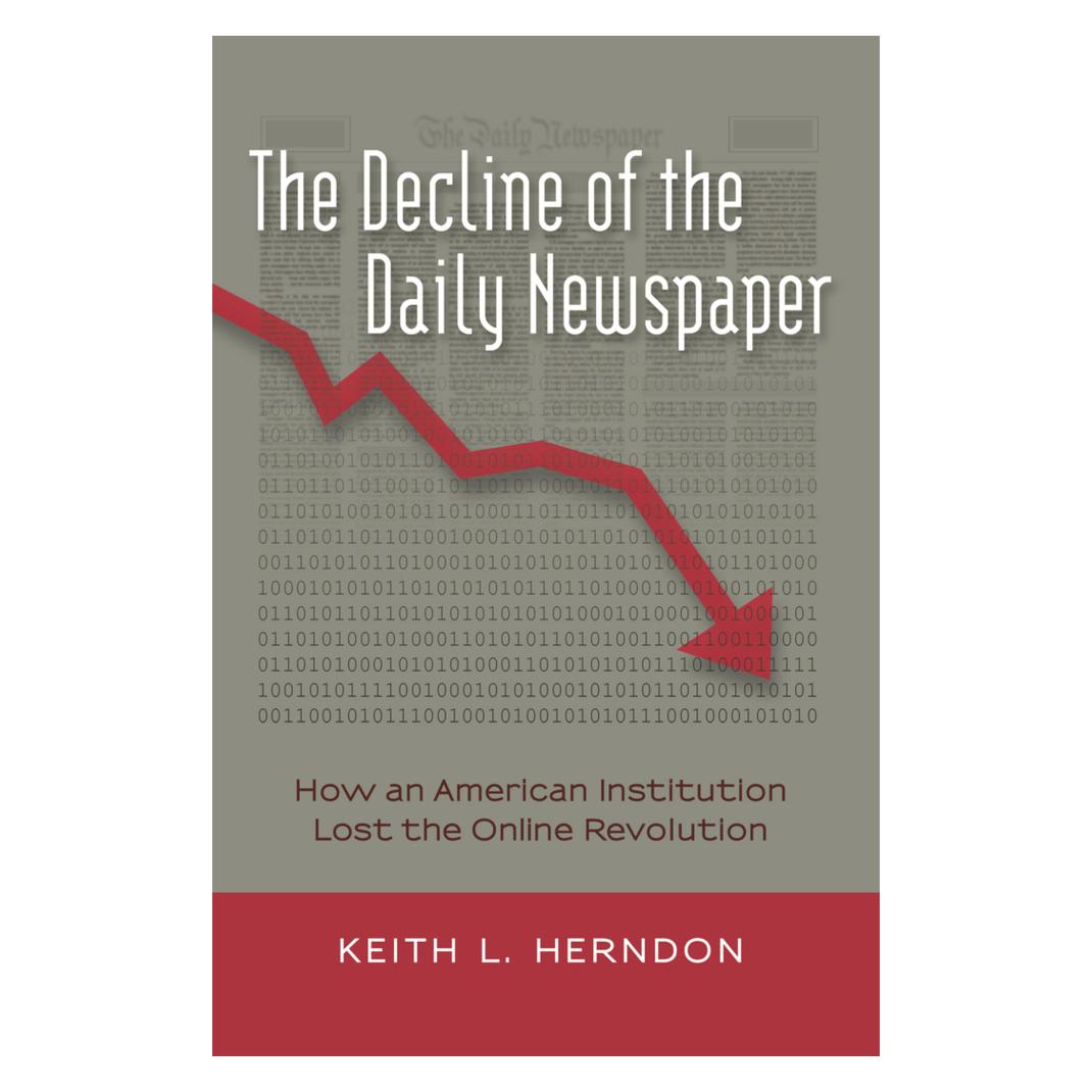 Peter Lang The Decline of the Daily Newspaper (Englisch, Keith L. Herndon) (56027263)