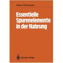 Essentielle Spurenelemente in der Nahrung, Fachbücher von Werner Pfannhauser
