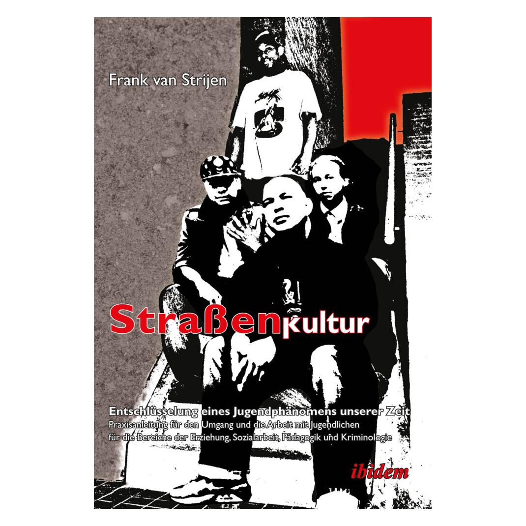 ibidem Strassenkultur. Entschlüsselung eines Jugendphänomens unserer Zeit (Deutsch, Softcover, Frank van Strijen) (55434853)