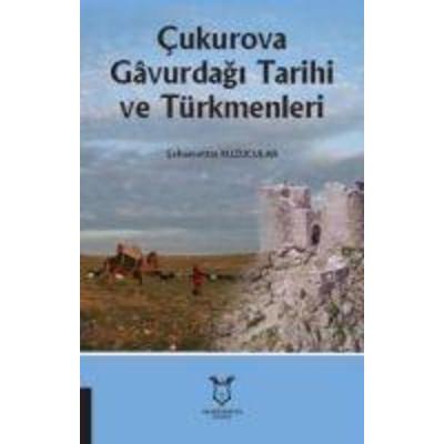 Cukurova Gavurdagi Tarihi ve Türkmenleri, Taschenbuch von Sahamettin Kuzucular, Akademisyen Tip Kitabevi