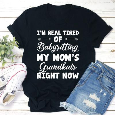 ForAllApparel Real Tired Of Babysitting My Mom's Grandkids T Shirt Black Heather S