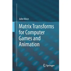 Matrix Transforms for Computer Games and Animation, Fachbücher von John Vince