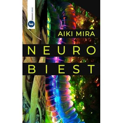 Neurobiest, Taschenbuch von Aiki Mira, Eridanus Verlag, 978-3-946348-39-9