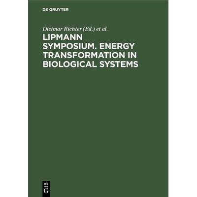 Lipmann Symposium. Energy transformation in biological systems, Gebundene Ausgabe von , De Gruyter, 978-3-11-004976-3