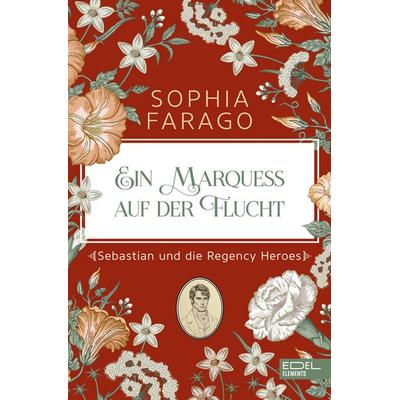 Ein Marquess auf der Flucht, Taschenbuch von Sophia Farago, Edel Elements - ein Verlag der Edel Verlagsgruppe, 978-3-96215-520-9