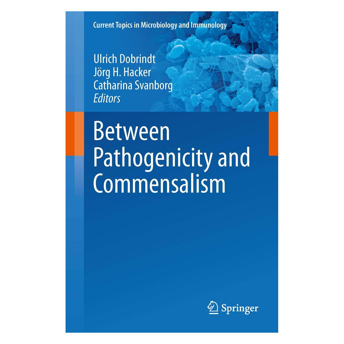 Springer Between Pathogenicity and Commensalism (Englisch, Hardcover, Catharina Svanborg, Jörg H. Hacker, Ulrich Dobrindt) (9783642365591)