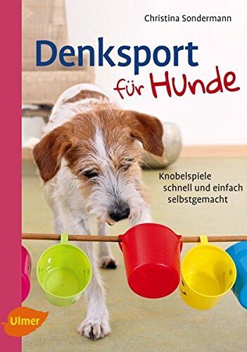 Christina Sondermann - Denksport für Hunde: Knobelspiele schnell und einfach selbstgemacht - Preis vom 09.10.2026 07:28:09 h