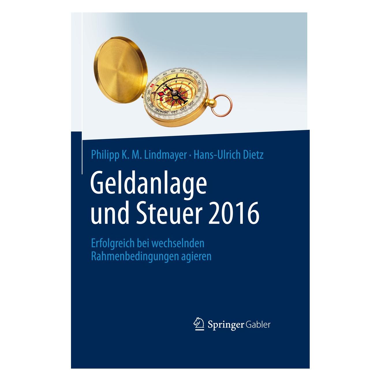 Gabler Geldanlage und Steuer 2016 (Deutsch, Hardcover, Hans-Ulrich Dietz, Philipp K. M. Lindmayer, Philipp Karl Maximilian Lindmayer) (9783658101411)