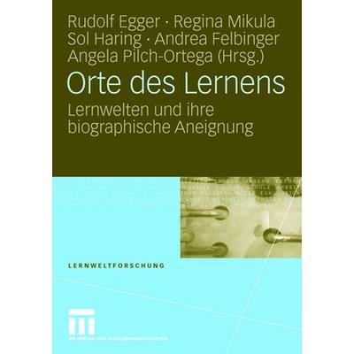Orte des Lernens, Taschenbuch von Rudolf Egger,Regina Mikula,Sol Haring, VS Verlag für Sozialwissenschaften, 978-3-531-16170-9