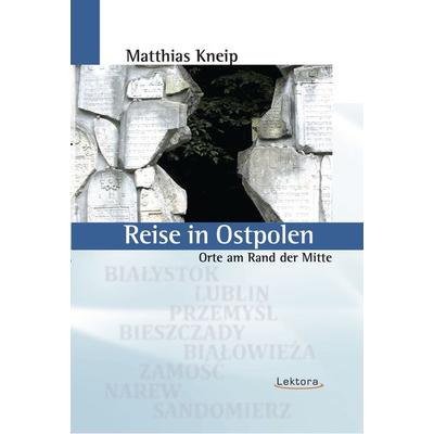 Reise in Ostpolen, Paperback von Matthias Kneip, Lektora, 978-3-95461-202-4