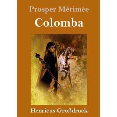 Colomba (Großdruck), Gebundene Ausgabe von Prosper Merimée, BoD - Books on Demand, 978-3-8478-3653-7