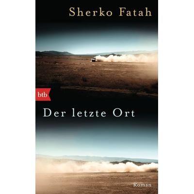 Der letzte Ort, Taschenbuch von Sherko Fatah, btb