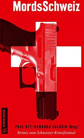 Paul Lascaux - MordsSchweiz: Krimis zum Schweizer Krimifestival (Kriminalromane im GMEINER-Verlag) - Preis vom 13.10.2026 11:25:28 h
