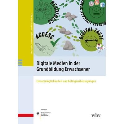 Digitale Medien in der Grundbildung Erwachsener, Taschenbuch von , Wbv Media GmbH, 978-3-7639-7723-9