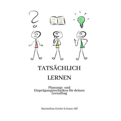 Tatsächlich Lernen, Taschenbuch von Maximilian Geisler,Jonas Alff, Tolino Media, 978-3-7546-2357-2
