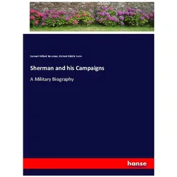 Sherman and his Campaigns, Belletristik von Richard Biddle Irwin, Samuel Millard Bowman