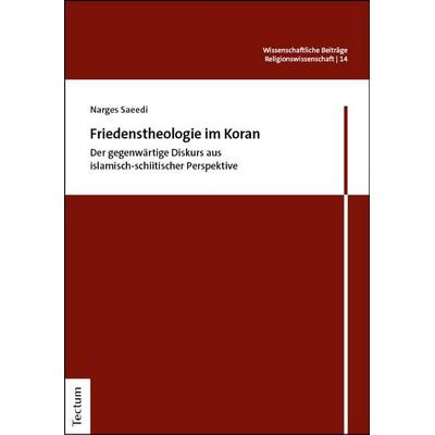 Friedenstheologie im Koran, Taschenbuch von Narges Saeedi, Tectum Wissenschaftsverlag, 978-3-689-00444-6