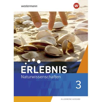 Erlebnis Naturwissenschaften - Allgemeine Ausgabe 2019, Gebundene Ausgabe von , Westermann Schulbuchverlag, 978-3-14-117155-6