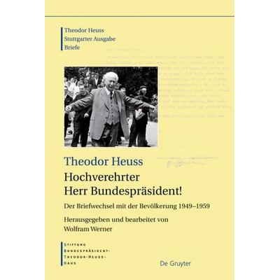 Hochverehrter Herr Bundespräsident!, Gebundene Ausgabe von Theodor Heuss, De Gruyter, 978-3-598-25126-9
